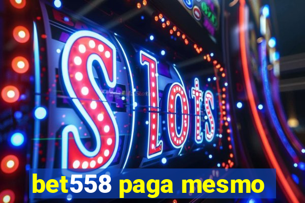 bet558 paga mesmo